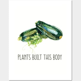 Plants Built This Body Posters and Art